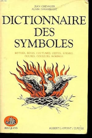 Seller image for Dictionnaire des symboles mythes, rves, coutumes, gestes, formes, figures, couleurs, nombres Collection Bouquins for sale by Le-Livre