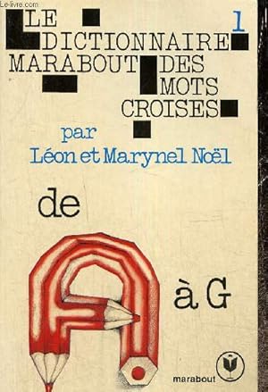 Image du vendeur pour Le dictionnaire Marabout des mots croiss, tome I : de A  G mis en vente par Le-Livre