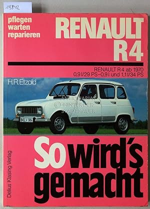 Bild des Verkufers fr Renault R4. [= So wird`s gemacht: pflegen, warten, reparieren, Bd. 62] Renault R4 ab 1970, 0,9l/29 PS - 0,9l und 1,1l/34 PS. zum Verkauf von Antiquariat hinter der Stadtmauer