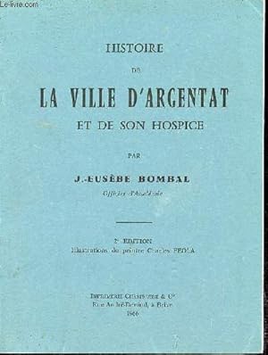 Seller image for Histoire de la ville d'Argentat et de son hospice - 2e dition. for sale by Le-Livre