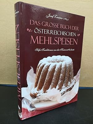 Das große Buch der österreichischen Mehlspeisen / Süße Traditionen von der Kaiserzeit bis heute