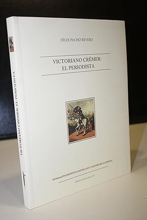 Seller image for Victoriano Crmer: El Periodista.- Pacho Reyero, Flix. for sale by MUNDUS LIBRI- ANA FORTES