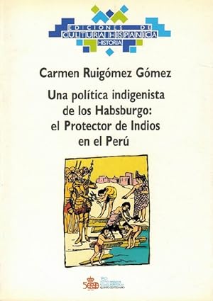 Bild des Verkufers fr Una poltica indigenista de los Habsburgo: el Protector de los Indios del Per. zum Verkauf von La Librera, Iberoamerikan. Buchhandlung