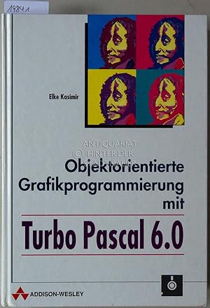 Objektorientierte Grafikprogrammierung mit Turbo Pascal 6.0.