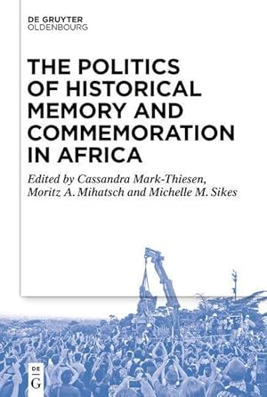 Seller image for The Politics of Historical Memory and Commemoration in Africa for sale by moluna