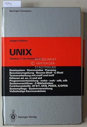 UNIX. Eine Einführung in die Begriffe und Kommandos von UNIX - Version 7, bis System V.3. [= Spri...