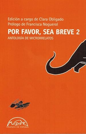 Imagen del vendedor de Por favor, sea breve 2. Antologa de microrrelatos. Edicin a cargo de Clara Obligado. Prlogo de Francisca Noguerol. a la venta por La Librera, Iberoamerikan. Buchhandlung