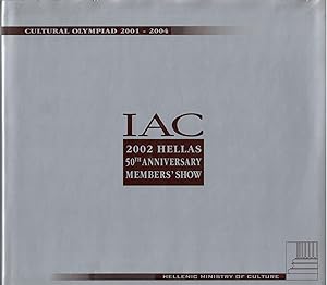 Seller image for Cultural Olympiad 2001 - 2004; IAC 2002 HELLAS 50TH ANNIVERSARY MEMBERS' SHOW for sale by Ceramic Arts Library