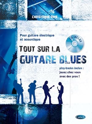 Image du vendeur pour Christophe Rime, Tout sur la Guitare Blues Gitarre Buch + CD mis en vente par moluna