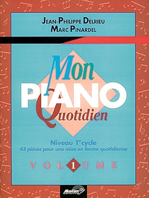 Bild des Verkufers fr Jean-Philippe Delrieu_Marc Pinardel, Mon Piano Quotidien - Volume 1 Klavier Buch zum Verkauf von moluna