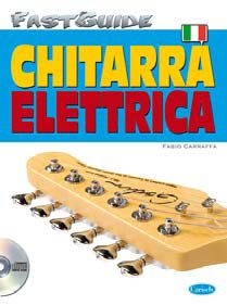 Bild des Verkufers fr Fabio Carraffa, Fast Guide Chitarra Elettrica Ita Gitarre Buch + CD zum Verkauf von moluna