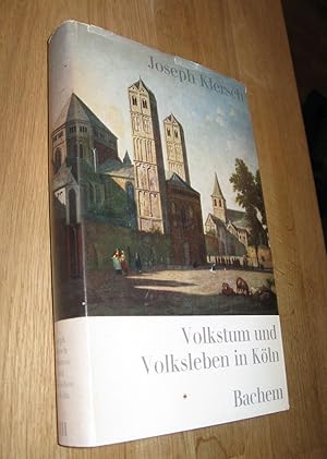 Bild des Verkufers fr Volkstum und Volksleben in Kln zum Verkauf von Dipl.-Inform. Gerd Suelmann