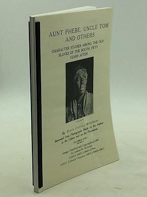Seller image for AUNT PHEBE, UNCLE TOM AND OTHERS: Character Studies among the Old Slaves of the South, Fifty Years After for sale by Kubik Fine Books Ltd., ABAA