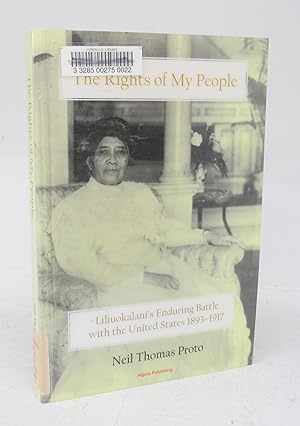 Imagen del vendedor de The Rights of My People: Liliuokalani's Enduring Battle with the United States 1893-1917 a la venta por Attic Books (ABAC, ILAB)