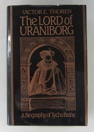 Image du vendeur pour The Lord of Uraniborg; A Biography of Tycho Brahe mis en vente par Midway Book Store (ABAA)