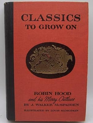 Image du vendeur pour Robin Hood and His Merry Outlaws (Classics to Grow On) mis en vente par Easy Chair Books