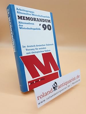 Memorandum '90. Im deutsch-deutschen Umbruch. Vorrang für sozialen und ökologischen Umbau