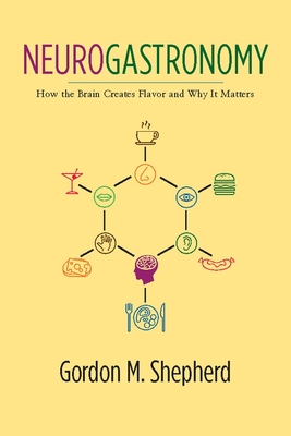 Immagine del venditore per Neurogastronomy: How the Brain Creates Flavor and Why It Matters (Paperback or Softback) venduto da BargainBookStores