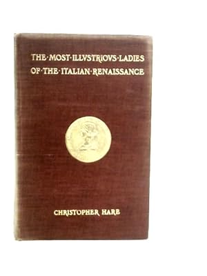 Bild des Verkufers fr The Most Illustrious Ladies of Italian Renaissance zum Verkauf von World of Rare Books