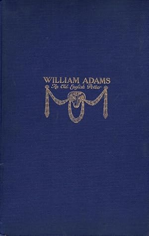 Bild des Verkufers fr William Adams: An Old English Potter: With Some Account of His Family and Their Productions zum Verkauf von Ken Sanders Rare Books, ABAA