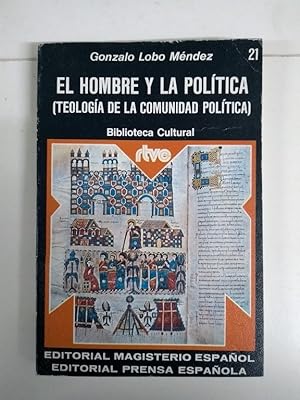 Imagen del vendedor de El Hombre y la Poltica (Teologa de la Comunidad Poltica) a la venta por Libros Ambig