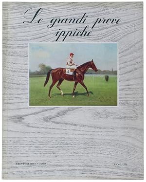 LE GRANDI PROVE IPPICHE. Annuario dello sport ippico nel mondo. Anno 1955 (31° volume).: