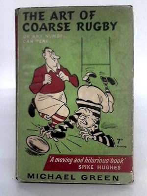 Seller image for The Art Of Coarse Rugby Or Any Number Can Play for sale by World of Rare Books