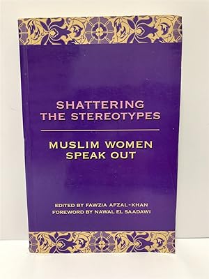 Bild des Verkufers fr Shattering the Stereotypes Muslim Women Speak Out zum Verkauf von True Oak Books