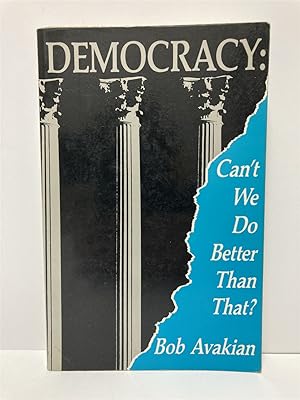 Seller image for Democracy Can't We Do Better Than That? for sale by True Oak Books