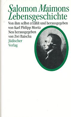 Bild des Verkufers fr Salomon Maimons Lebensgeschichte. Von ihm selbst geschrieben und hrsg. von Karl Philipp Moritz. Neu hrsg. von Zwi Batscha. zum Verkauf von Fundus-Online GbR Borkert Schwarz Zerfa