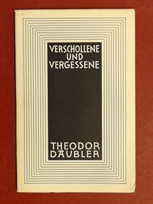 Theodor Däubler. Eine Einführung in sein Werk und eine Auswahl. Aus der Reihe "Schriftenreihe der...