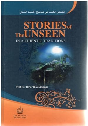 Imagen del vendedor de STORIES OF THE UNSEEN IN AUTHENTIC TRADITIONS a la venta por Books on the Boulevard