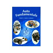 Seller image for Auto Fundamentals: How and Why of the Design, Construction, and Operation of Automobiles. Applicable to All Makes and Models for sale by eCampus