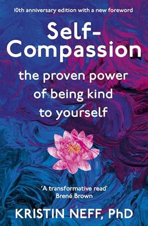 Immagine del venditore per Self-Compassion : The Proven Power of Being Kind to Yourself venduto da AHA-BUCH GmbH