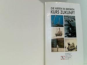 Bild des Verkufers fr Die Hfen in Bremen - Kurs Zukunft. Ein Jahrhundert Freihafen und Weserkorrektion zum Verkauf von Book Broker