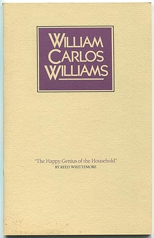 Bild des Verkufers fr William Carlos Williams: "The Happy Genius of the Household": A Centennial Lecture by Reed Whittemore, Consultant in Poetry, 1964-65, Delivered at the Library of Congress on November 1, 1983 zum Verkauf von Between the Covers-Rare Books, Inc. ABAA