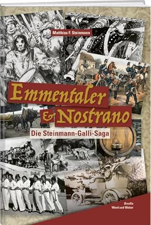 Bild des Verkufers fr Emmentaler & Nostrano : Die Steinmann-Galli-Saga zum Verkauf von AHA-BUCH GmbH