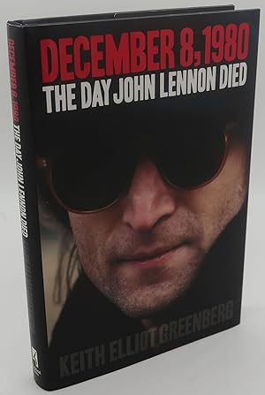 Seller image for DECEMBER 8, 1980 THE DAY JOHN LENNON DIED for sale by Booklegger's Fine Books ABAA