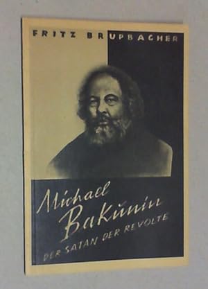 Immagine del venditore per Michael Bakunin, der Satan der Revolte. (Reprographischer Nachdruck der Ausgabe Zrich 1929). venduto da Antiquariat Sander