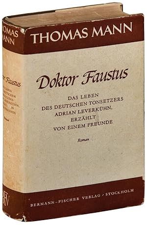 Bild des Verkufers fr DOKTOR FAUSTUS: DAS LEBEN DES DEUTSCHEN TONSETZERS ADRIAN LEVERKHN, ERZHLT VON EINEM FREUNDE zum Verkauf von Captain Ahab's Rare Books, ABAA