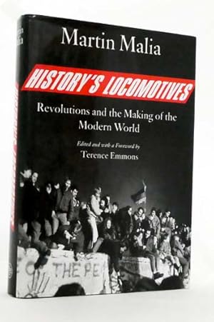 History's Locomotives Revolutions and the Making of the Modern World