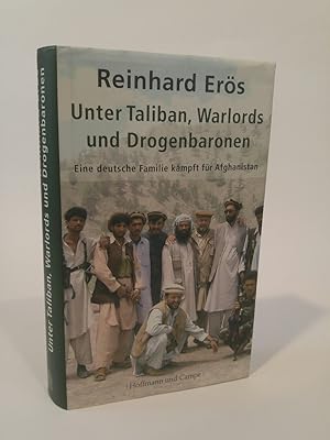 Seller image for Unter Taliban, Warlords und Drogenbaronen: Eine deutsche Familie kmpft fr Afghanistan for sale by ANTIQUARIAT Franke BRUDDENBOOKS