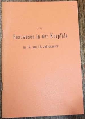 Das Postwesen in der Kurpfalz im 17. und 18. Jahrhundert.