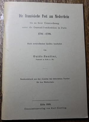 Die französische Post am Niederrhein bis zu ihrer Unterordnung unter die General-Postdirection in...