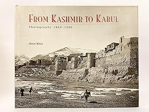 Bild des Verkufers fr From Kashmir to Kabul: The Photographs of John Burke and William Baker 1860-1900 zum Verkauf von Old New York Book Shop, ABAA