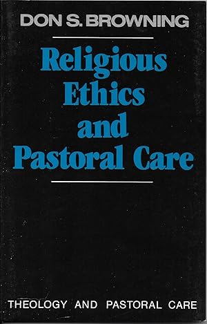 Imagen del vendedor de Religious Ethics and Pastoral Care (Theology & Pastoral Care) a la venta por The Book Collector, Inc. ABAA, ILAB