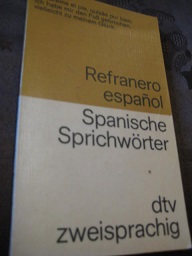 Bild des Verkufers fr Refranero Espanol - Spanische Sprichwrter 2-sprachige Ausgae Spanisch-Deutsch zum Verkauf von Alte Bcherwelt