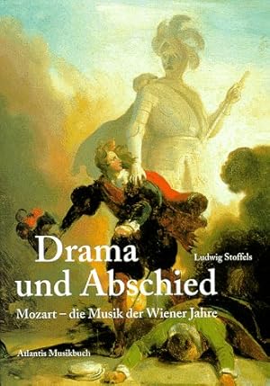 Bild des Verkufers fr Drama und Abschied : Mozart - die Musik der Wiener Jahre. zum Verkauf von ACADEMIA Antiquariat an der Universitt