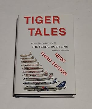 Imagen del vendedor de Tiger Tales an Anecdotal History of the Flying Tiger Line SIGNED a la venta por Erlandson Books