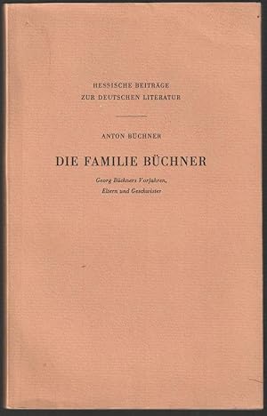 Die Familie Büchner. Georg Büchners Vorfahren, Eltern und Geschwister.